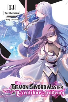 Paperback The Demon Sword Master of Excalibur Academy, Vol. 13 (Light Novel) Book