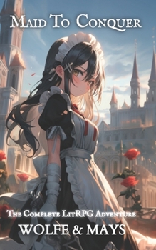 Paperback Maid to Conquer: The Complete LitRPG Adventure Book