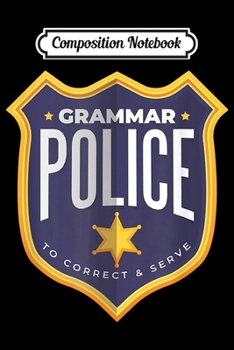 Paperback Composition Notebook: Grammar Police - Funny School Journal/Notebook Blank Lined Ruled 6x9 100 Pages Book