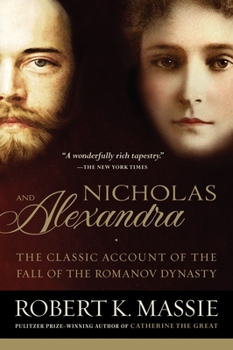 Paperback Nicholas and Alexandra: The Classic Account of the Fall of the Romanov Dynasty Book