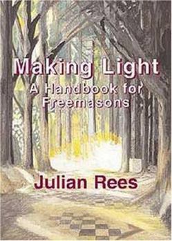 Paperback Making Light: A Handbook for Freemasons Book