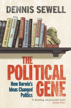 Paperback The Political Gene: How Darwin's Ideas Changed Politics Book