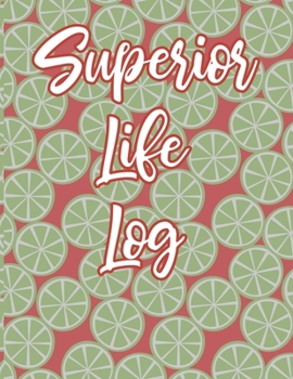 Paperback Superior Life Log: Fitness and Wellness Planner Track Sleep, Water, Exercise, and Nutrition Book