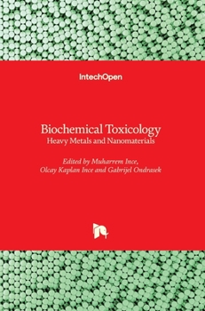 Hardcover Biochemical Toxicology: Heavy Metals and Nanomaterials Book