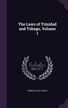 Hardcover The Laws of Trinidad and Tobago, Volume 1 Book