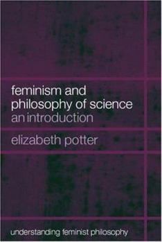 Paperback Feminism and Philosophy of Science: An Introduction Book