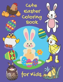 Cute Easter Coloring Book for Kids: Springtime Coloring Book With Animals for Kids for Easter  Hours of Fun For Children  Get yours today