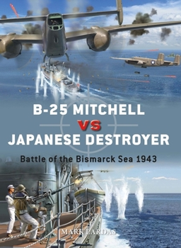 Paperback B-25 Mitchell Vs Japanese Destroyer: Battle of the Bismarck Sea 1943 Book