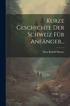Paperback Kurze Geschichte Der Schweiz Für Anfänger... [German] Book
