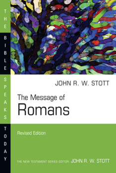 The Message of Romans: God's Good News for the World - Book  of the Bible Speaks Today: New Testament