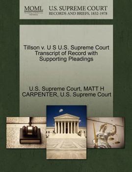 Paperback Tillson V. U S U.S. Supreme Court Transcript of Record with Supporting Pleadings Book