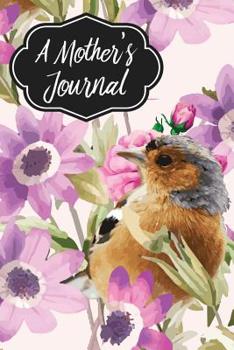 Paperback A Mother's Journal: A 120 page Journal for Mother's Book