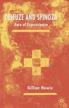 Hardcover Deleuze and Spinoza: Aura of Expressionism Book