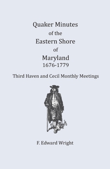 Quaker Minutes of the Eastern Shore of Maryland, 1676-1779