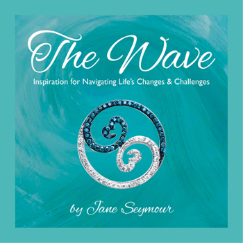 Hardcover The Wave: Inspiration for Navigating Life's Changes and Challenges Book