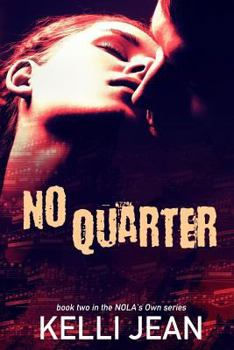 No Quarter - Book #2 of the NOLA's Own