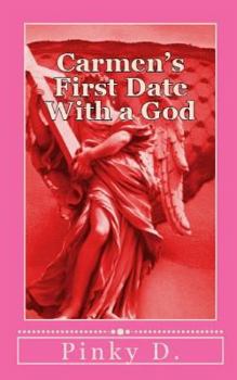 Paperback Carmen's First Date: With a God Book