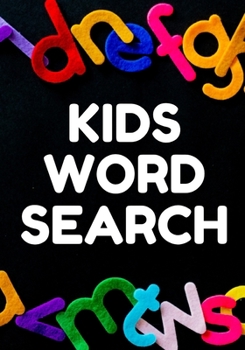 KIDS WORD SEARCH: Easy for Beginners | Adults and Kids | Family and Friends | On Holidays, Travel or Everyday | Great Size | Quality Paper | Beautiful Cover | Perfect Gift Idea