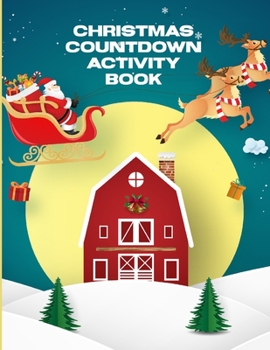 Paperback Christmas Countdown Activity Book: For Kids - Ages 4-10 - Dear Santa Letter - Wish List - Gift Ideas Book