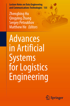 Advances in Artificial Systems for Logistics Engineering