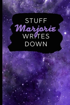 Stuff Marjorie Writes Down: Personalized Journal / Notebook (6 x 9 inch) with 110 wide ruled pages inside [Purple Cosmos]