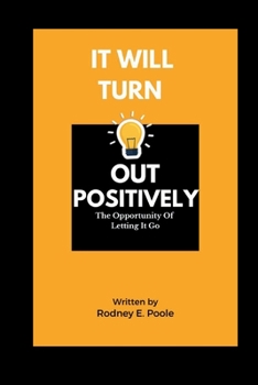 Paperback It will turn out positively: The Opportunity Of Letting It Go Book