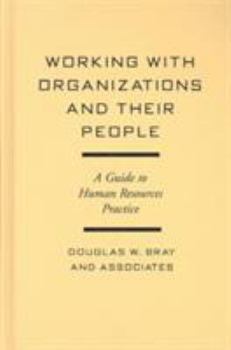 Hardcover Working with Organizations and Their People: A Guide to Human Resources Practice Book