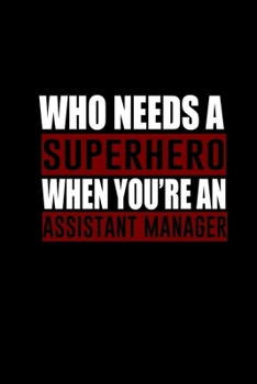 Paperback Who needs a superhero when you're an assistant manager: Food Journal - Track your Meals - Eat clean and fit - Breakfast Lunch Diner Snacks - Time Item Book