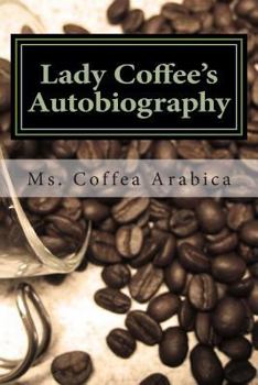 Paperback Lady Coffee's Autobiography: How I Enlighten & Inspire Humanity Book