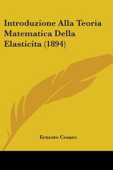 Paperback Introduzione Alla Teoria Matematica Della Elasticita (1894) Book