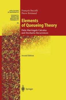 Paperback Elements of Queueing Theory: Palm Martingale Calculus and Stochastic Recurrences Book
