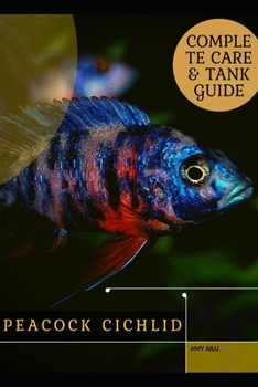 Paperback Peacock Cichlid: Complete Care & Tank Guide Book