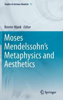 Hardcover Moses Mendelssohn's Metaphysics and Aesthetics Book