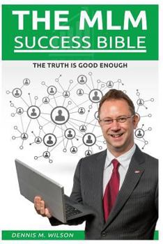 Paperback The MLM Success Bible: The Truth Is Good Enough Book