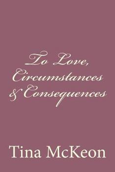 Paperback To Love, Circumstances & Consequences Book