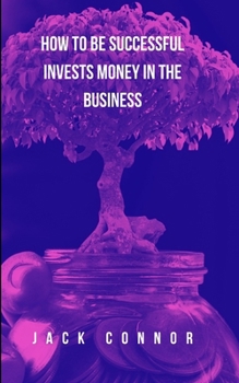 Paperback How To Be Successful Invests Money In The Business Book