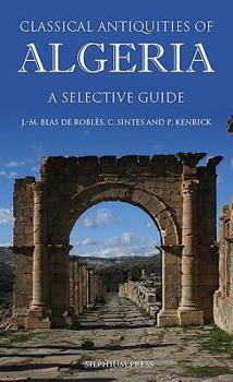 Paperback Classical Antiquities of Algeria: A Selective Guide Book