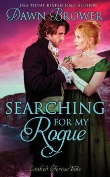 Searching for My Rogue - Book #2 of the Linked Across Time