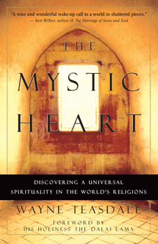Paperback The Mystic Heart: Discovering a Universal Spirituality in the World's Religions Book