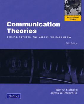 Paperback Communication Theories: Origins, Methods and Uses in the Mass Media: International Edition Book