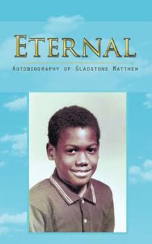 Paperback Eternal: Autobiography of Gladstone Matthew Book