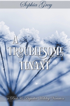 Paperback A Troublesome Tenant: A Pride and Prejudice Holiday Variation Book