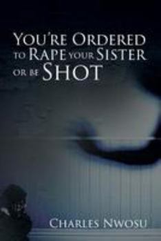 Paperback You're Ordered to Rape Your Sister or Be Shot Book