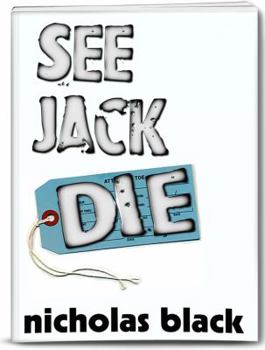 See Jack Die - Book #1 of the See Jack Die