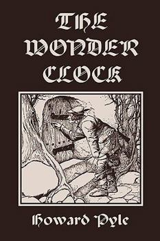 Paperback The Wonder Clock, Illustrated Edition (Yesterday's Classics) Book
