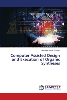 Paperback Computer Assisted Design and Execution of Organic Syntheses Book