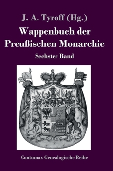Hardcover Wappenbuch der Preußischen Monarchie: Sechster Band [German] Book