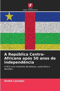 Paperback A República Centro-Africana após 50 anos de independência [Portuguese] Book