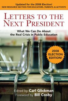 Letters to the Next President: What We Can Do About the Real Crisis in Public Education