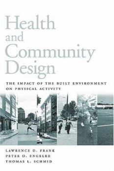 Paperback Health and Community Design: The Impact of the Built Environment on Physical Activity Book